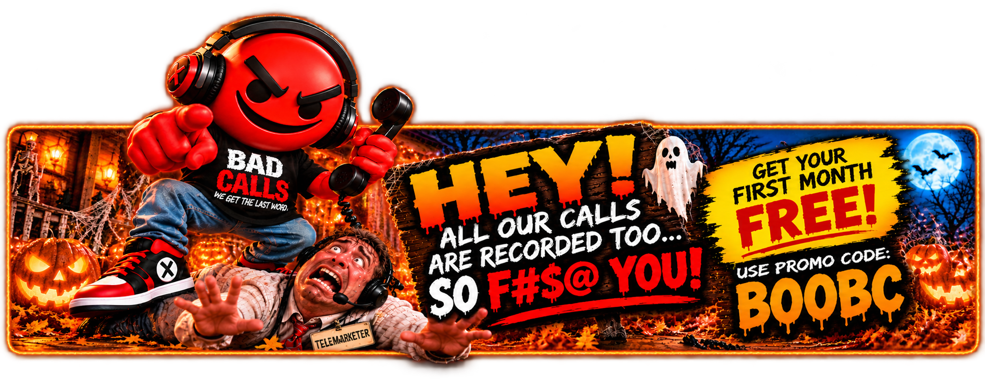 BAD CALLS Halloween promotion. First Month Free. Promo Code BOOBC.